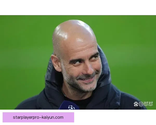 瓜迪奥拉球队心态管理方式值得关注，助力球队稳定表现